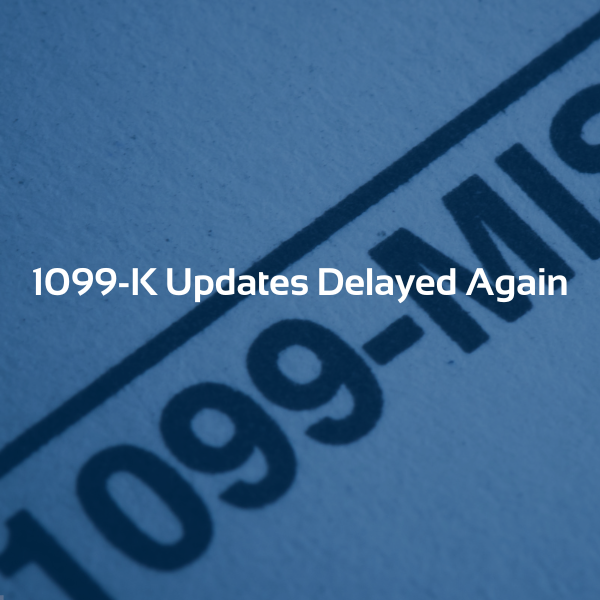 Featured image for “1099-K Updates Delayed Again”